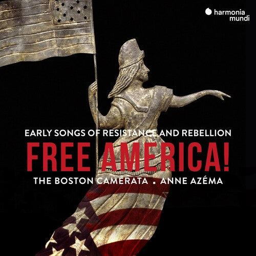 Boston Camerata - Free America - Early Songs Of Resistance And Rebellion