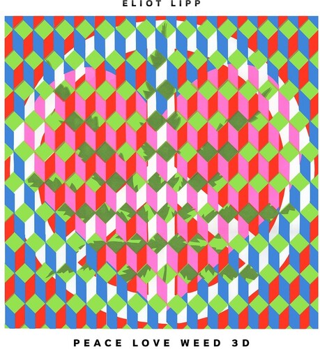 Eliot Lipp - Peace Love Weed 3d