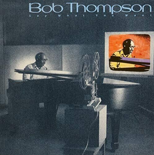 Bob Thompson - Say What You Want