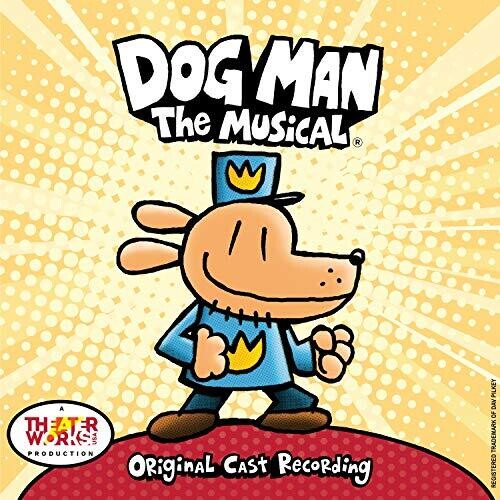 Dog Man: The Musical (Original Cast Recording) - Dog Man: The Musical (Original Cast Recording)