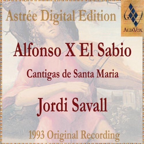 Jordi Savall - Alfonso X the Wise: Cantigas de Santa Maria
