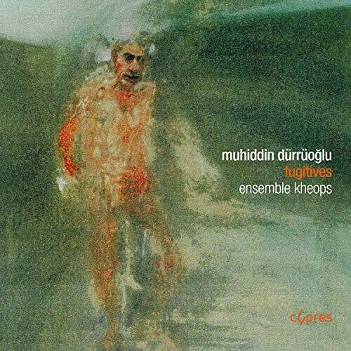 Durruoglu/ Ensemble Kheops - Fugitives