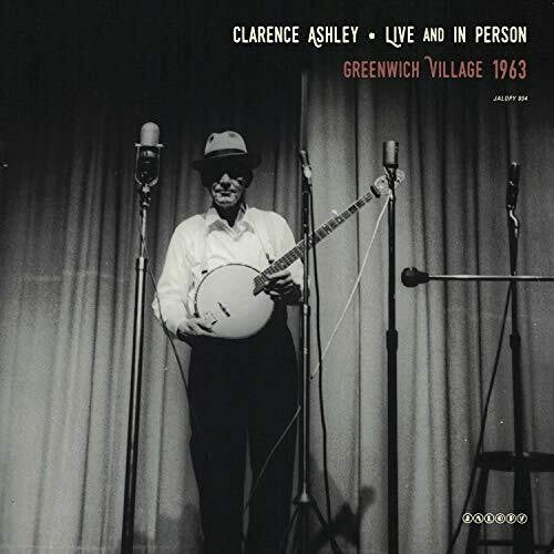 Clarence Ashley - Live and In Person