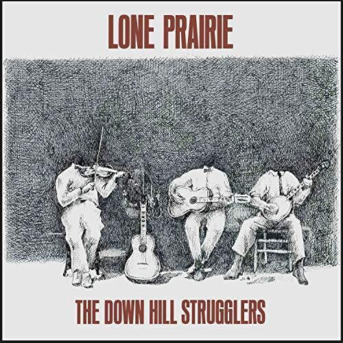 Down Hill Strugglers - Lone Prairie