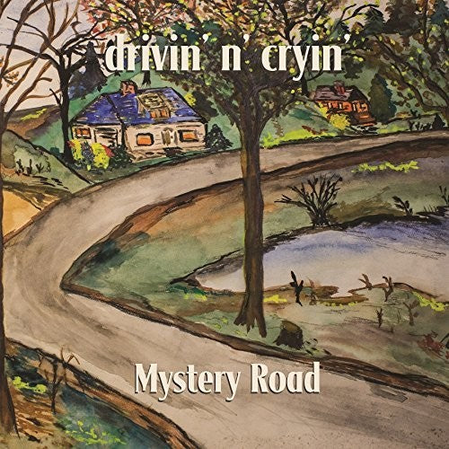 Drivin N Cryin - Mystery Road
