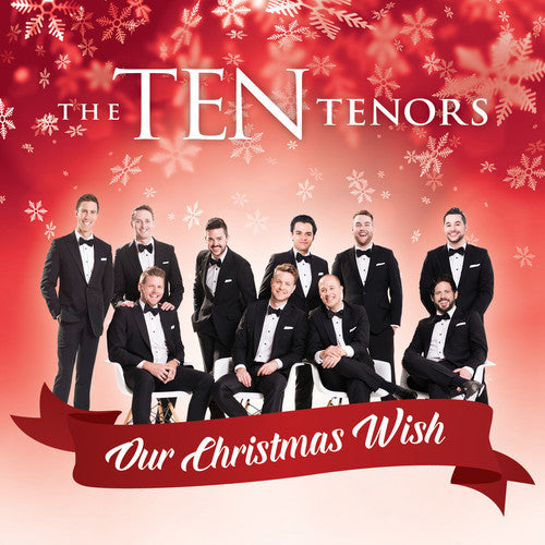 Ten Tenors - Our Christmas Wish