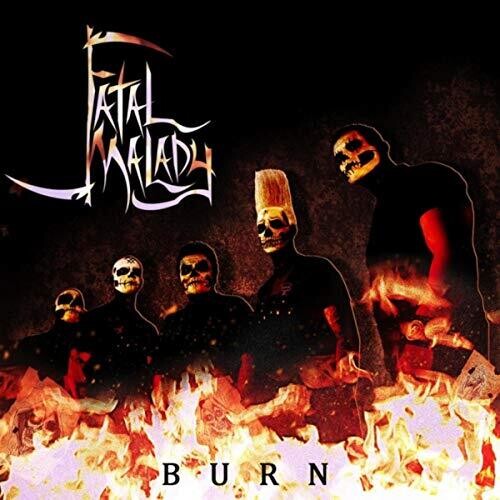 Fatal Malady - Burn