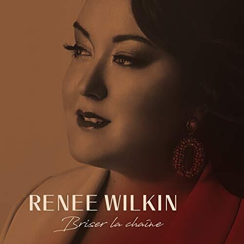 Renee Wilkin - Briser La Chaine