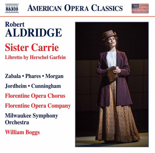 Aldridge/ Florentine Opera Chorus/ Boggs - Sister Carrie