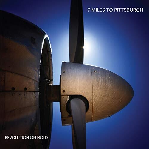 7 Miles to Pittsburgh - Revolution On Hold