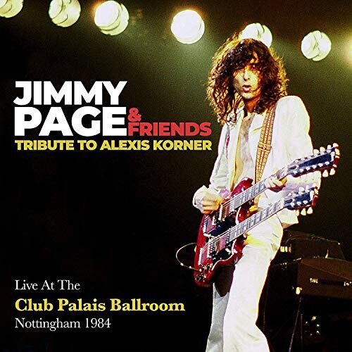 Jimmy Page & Friends - Tribute To Alexis Korner Live At The Club Palais Ballroom Nottingham1984