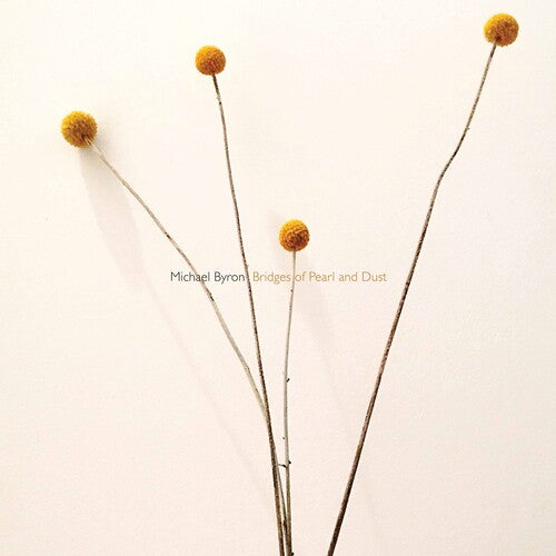 Byron/ Phelps - Bridges of Pearl & Dust