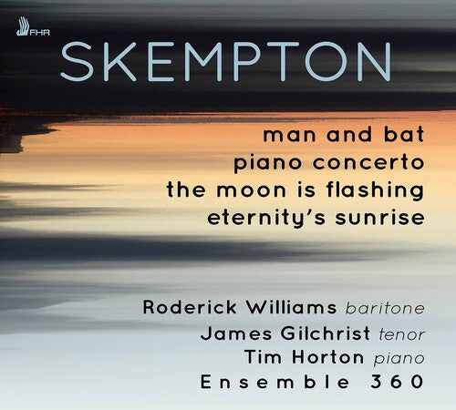 Skempton/ Williams/ Ensemble 360 - Man & Bat / Piano Concerto