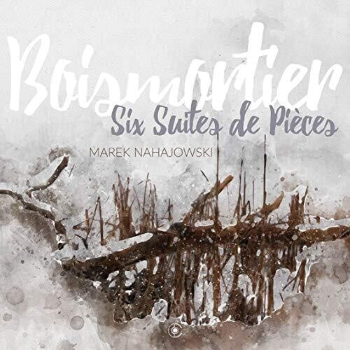 Boismartier/ Nahajowski - Six Suites de Pieces