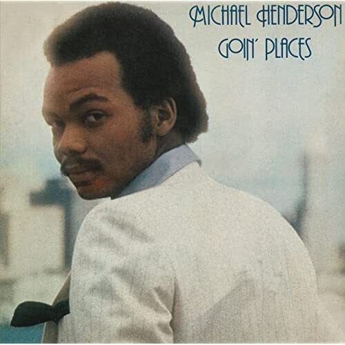 Michael Henderson - GOIN PLACES