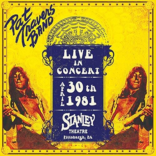 Pat Travers - Live In Concert April 30th, 1981 - Stanley Theatre, Pittsburgh, PA