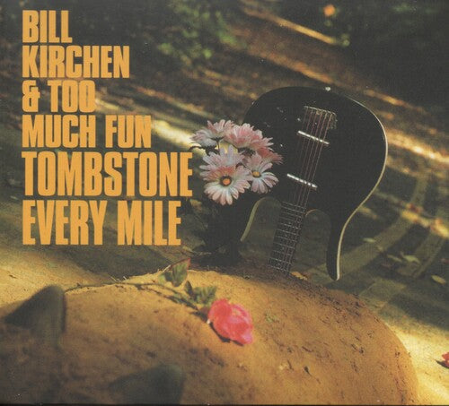Bill Kirchen & Too Much Fun - Tombstone Every Mile