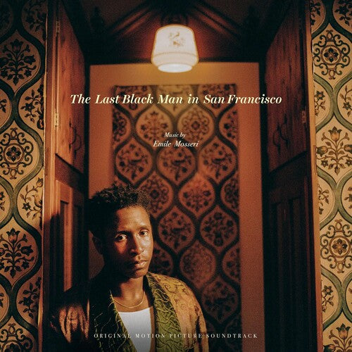 Emile Mosseri - Last Black Man In San Francisco (Original Motion Picture Soundtrack)