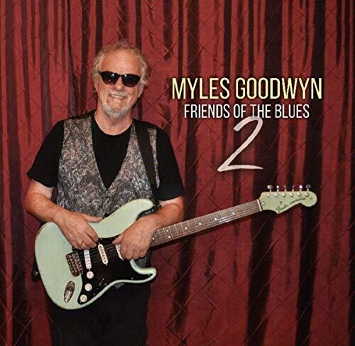 Myles Goodwyn - Friends Of The Blues 2