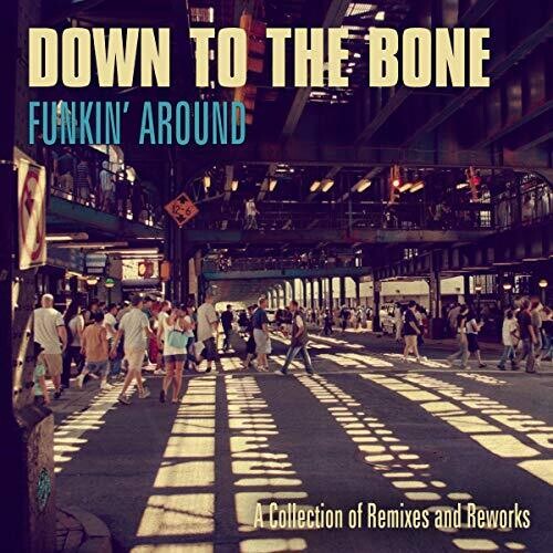 Down to the Bone - Funkin Around
