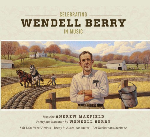 Maxfield/ Kocherhans - Celebrating Wendell Berry in Music