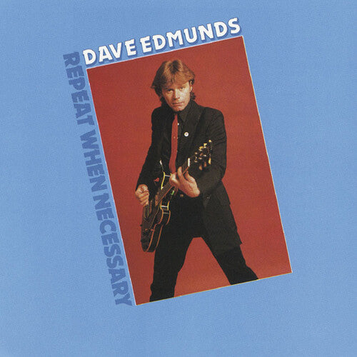 Dave Edmunds - Repeat When Necessary