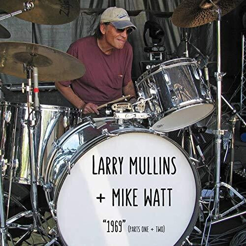 Larry Mullins / Mike Watt - 1969 (Part I and II)