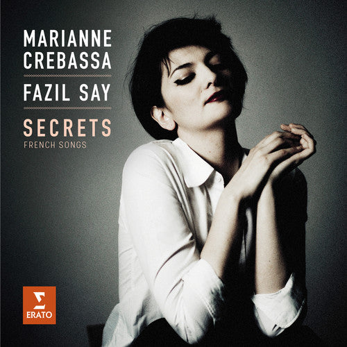 Marianne Crebassa / Fazil Say - Secrets - French Songs