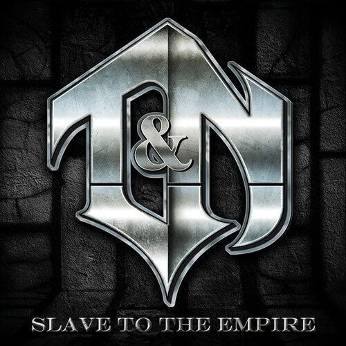 T&n - Slave To The Empire