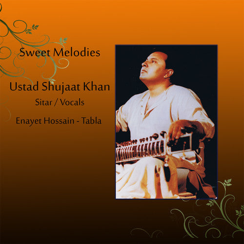 Shujaat Khan / Enayet Hossain - Sweet Melodies