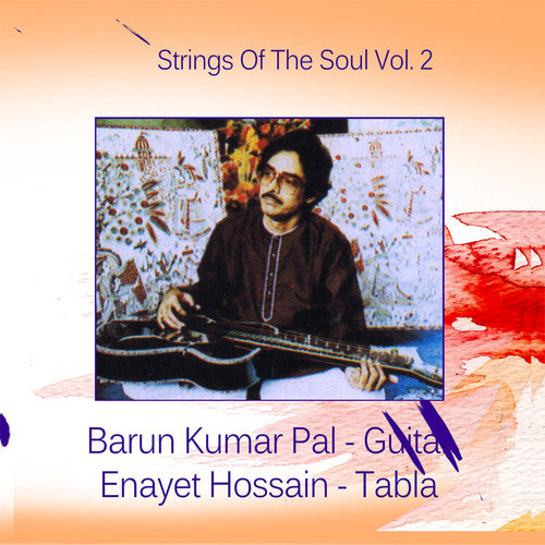 Barun Pal Kumar/ Enayet Hossain - Strings Of The Soul: Vol.2