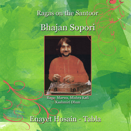Bhajan Sopori / Enayet Hossain - Ragas On The Santoor