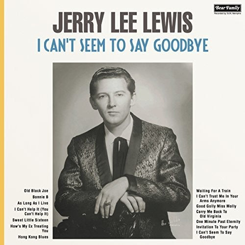 Jerry Lewis Lee - I Can't Seem To Say Goodbye