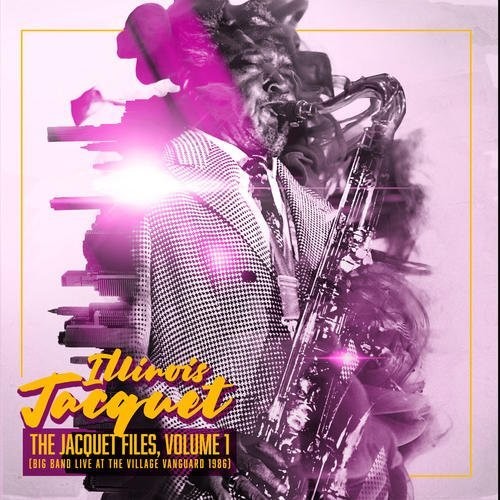 Illinois Jacquet - Jacquet Files 1 (big Band Live At The Village)