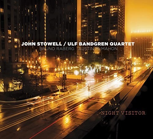 John Stowell / Ulf Bandgren Quartet - Night Visitor