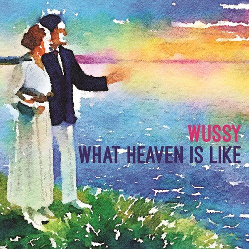 Wussy - What Heaven Is Like