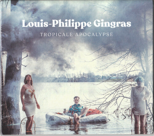 Louis-Philippe Gingras - Tropicale Apocalypse