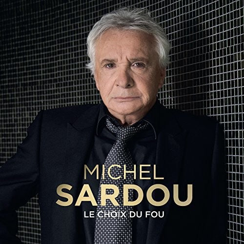 Michel Sardou - Le Choix Du Fou