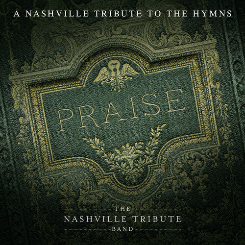 Nashville Tribute Band - Praise: A Nashvillle Tribute To The Hymns
