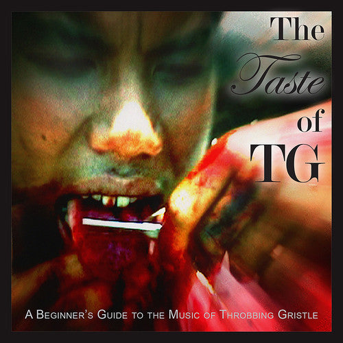 Throbbing Gristle - The Taste of TG (A Beginner's Guide to The Music of Throbbing Gristle)