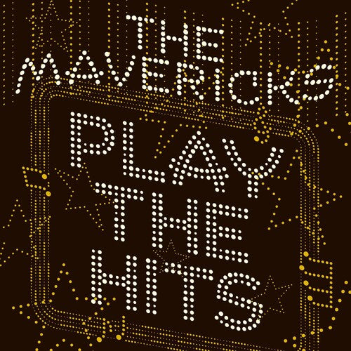Mavericks - The Mavericks Play The Hits
