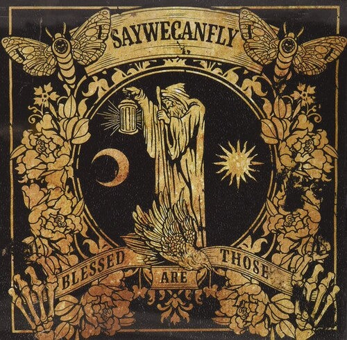 Saywecanfly - Blessed Are Those