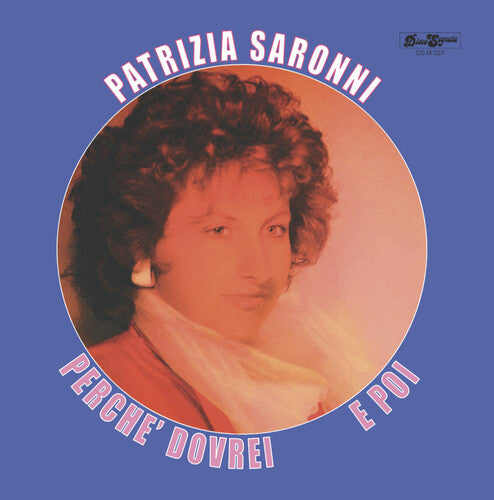 Patrizia Saronni - E Poi / Perche Dovrei