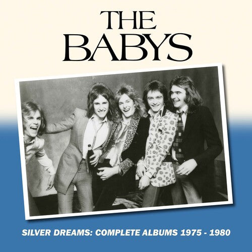 The Babys - Silver Dreams: Complete Albums 1975-1980