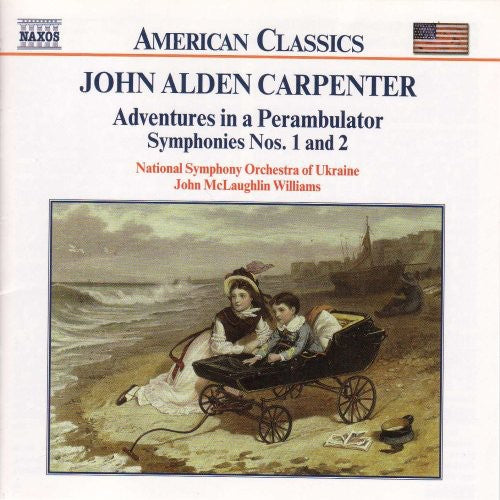 Carpenter/ Williams/ Nat'L Sym Orch of Ukraine - Adventures in a Perambulator / Symphonies 1 & 2