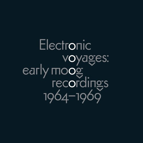 Electronic Voyages: Early Moog Recordings 1964-69 - Electronic Voyages: Early Moog Recordings 1964-1969 / Various