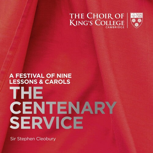 Choir of King's College Cambridge - Nine Lessons And Carols: The Centenary Service