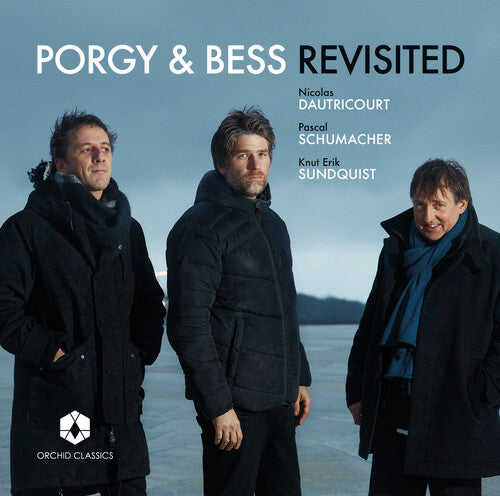 Dautricourt/ Schumacher/ Sundquist - Porgy & Bess Revisited