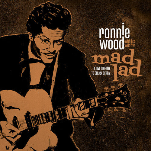 Ronnie Wood & His Wild Five - Mad Lad: A Live Tribute To Chuck Berry