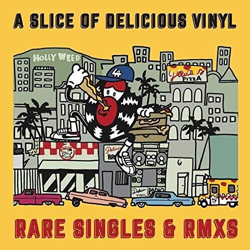 A Slice of Delicious Vinyl: Rare Singles & Rmxs - A Slice of Delicious Vinyl: Rare Singles & RMXS / Various